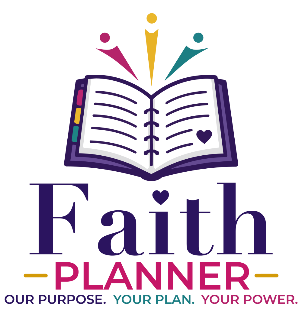 FaithPlanner — Our Purpose. Your Plan. Your Power.